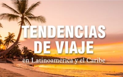 Marriott International: tendencias de viaje en El Caribe y Latinoamérica